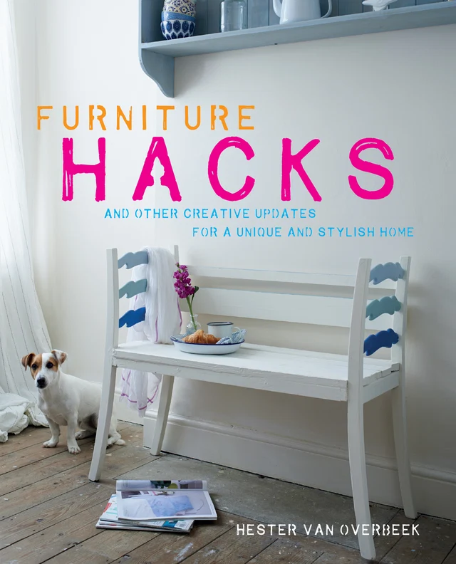 Furniture Hacks by Hester van Overbeek