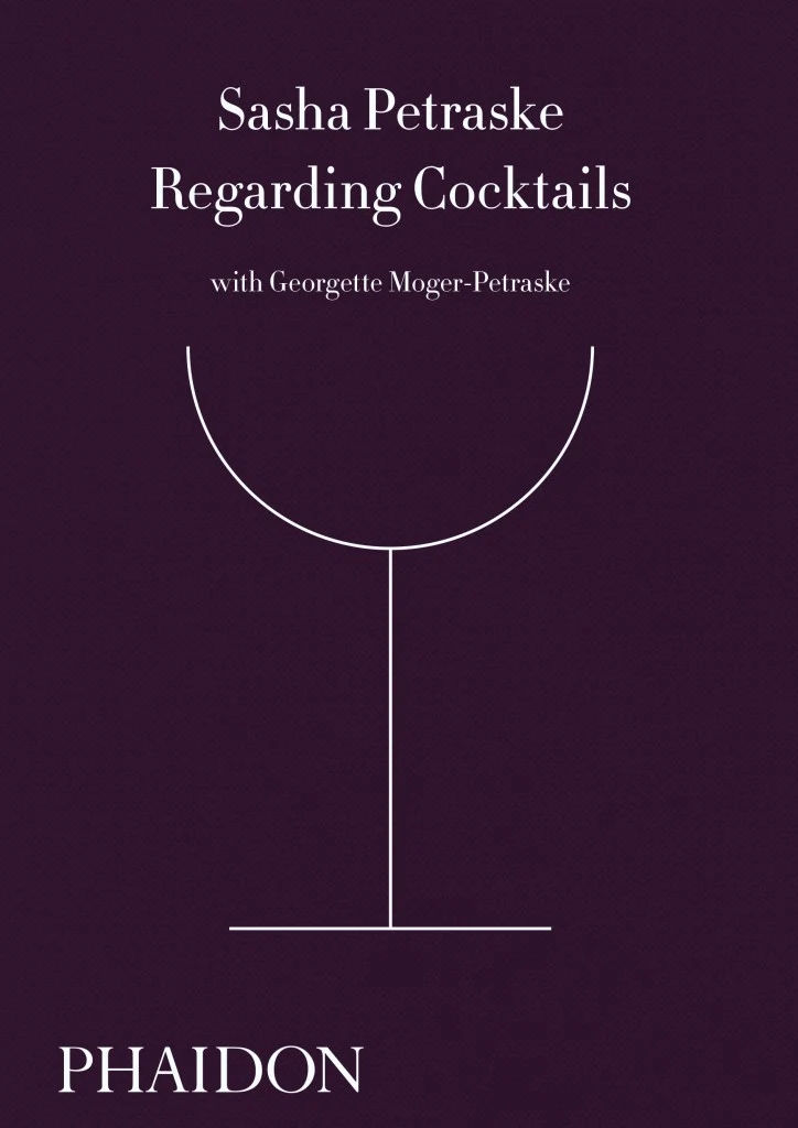 regarding cocktails by sasha petraske
