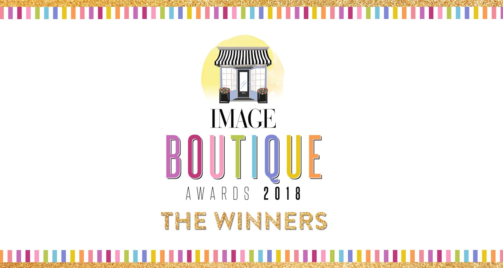 Drumroll please, announcing the IMAGE Boutique Award Winners! Drumroll please, announcing the IMAGE Boutique Award Winners!