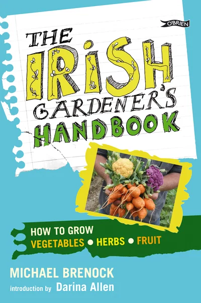 The Irish Gardener's Handbook by Michael Brenock GIY