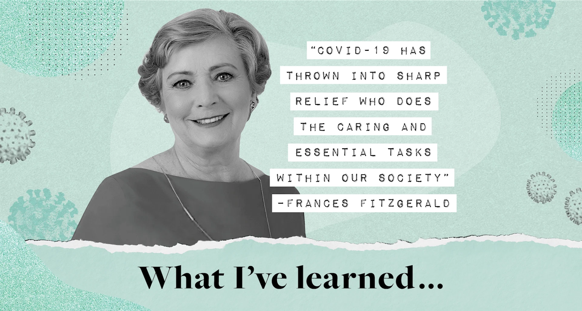 Frances Fitzgerald: ‘COVID-19 has really highlighted the gender differences in our society’