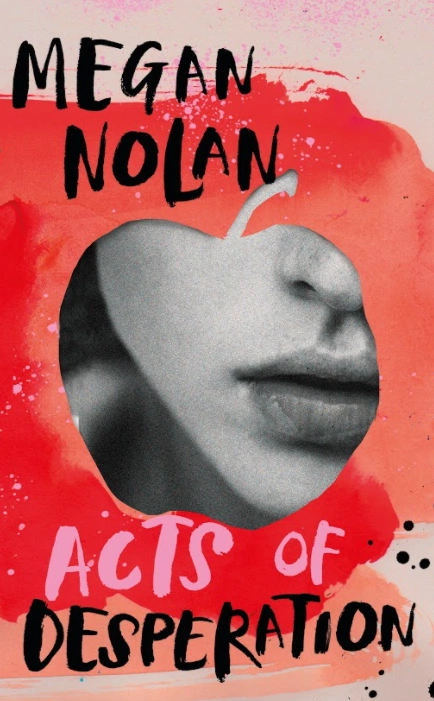 Acts of Desperation by Megan Nolan
