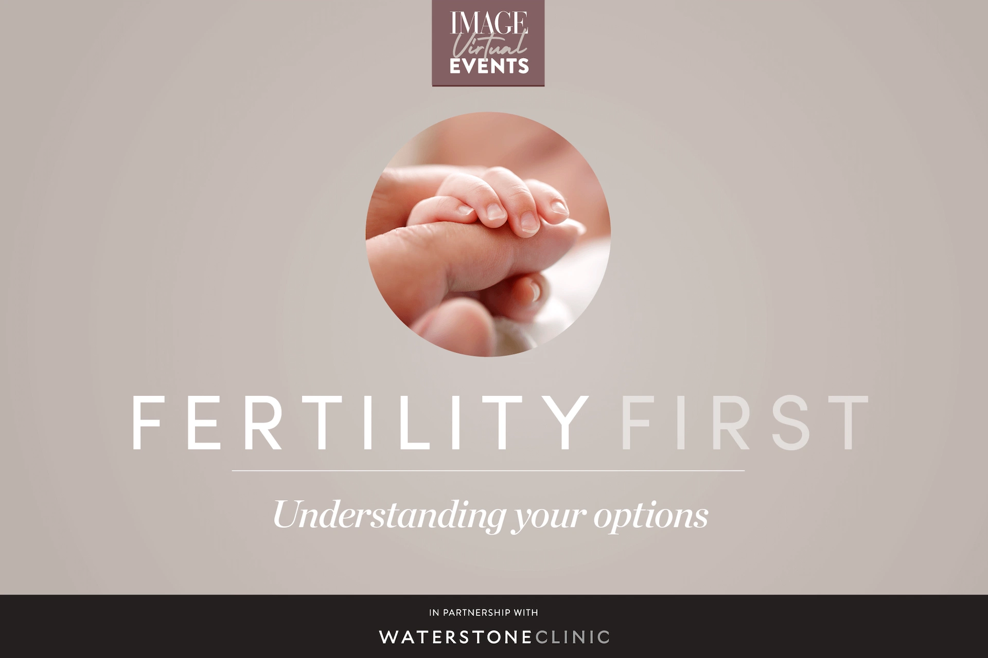 Want to learn more about fertility? Join our virtual event with Waterstone Clinic Want to learn more about fertility? Join our virtual event with Waterstone Clinic