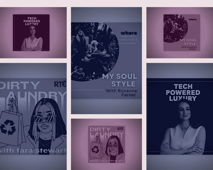 3 inspiring Irish fashion podcasts to know