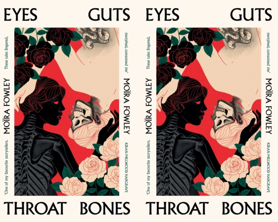 Read an extract from ‘Eyes Guts Throat Bones’ by Moïra Fowley Read an extract from ‘Eyes Guts Throat Bones’ by Moïra Fowley