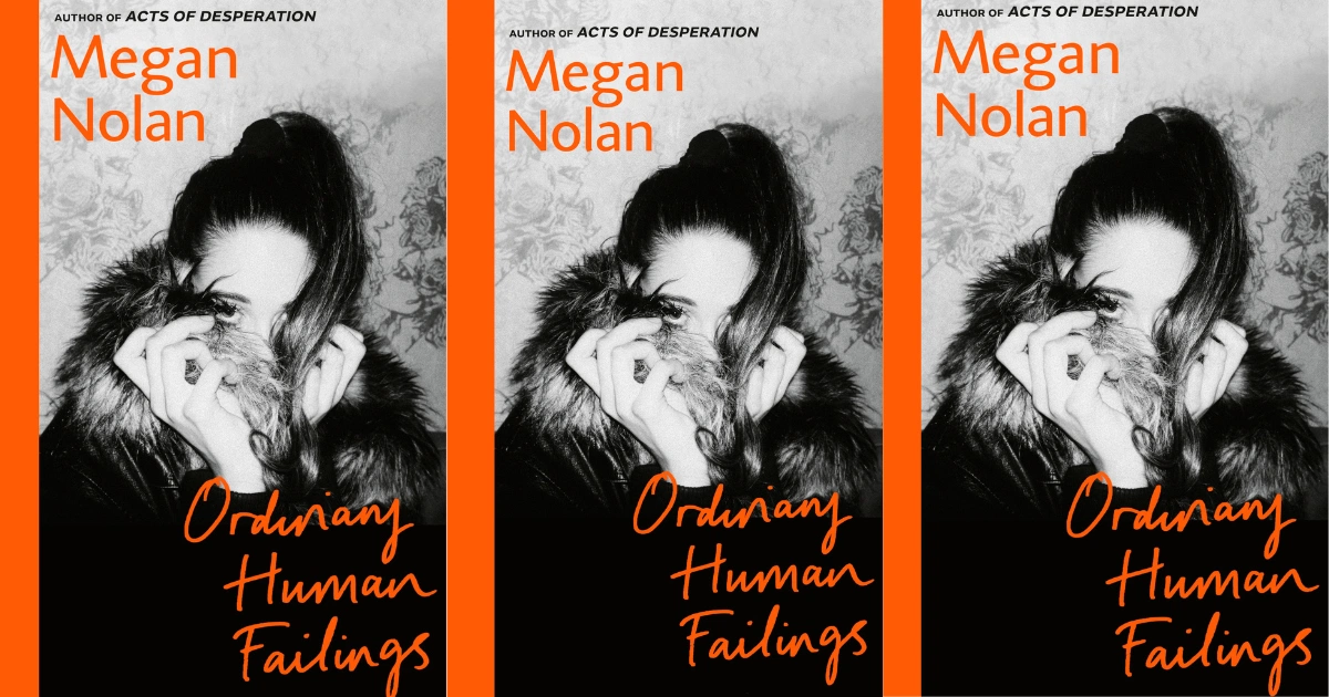 Ordinary Human Failings Megan Nolan