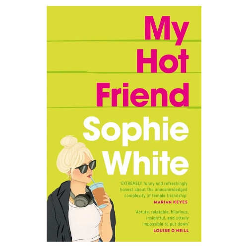 My Hot Friend by Sophie White, €17.95