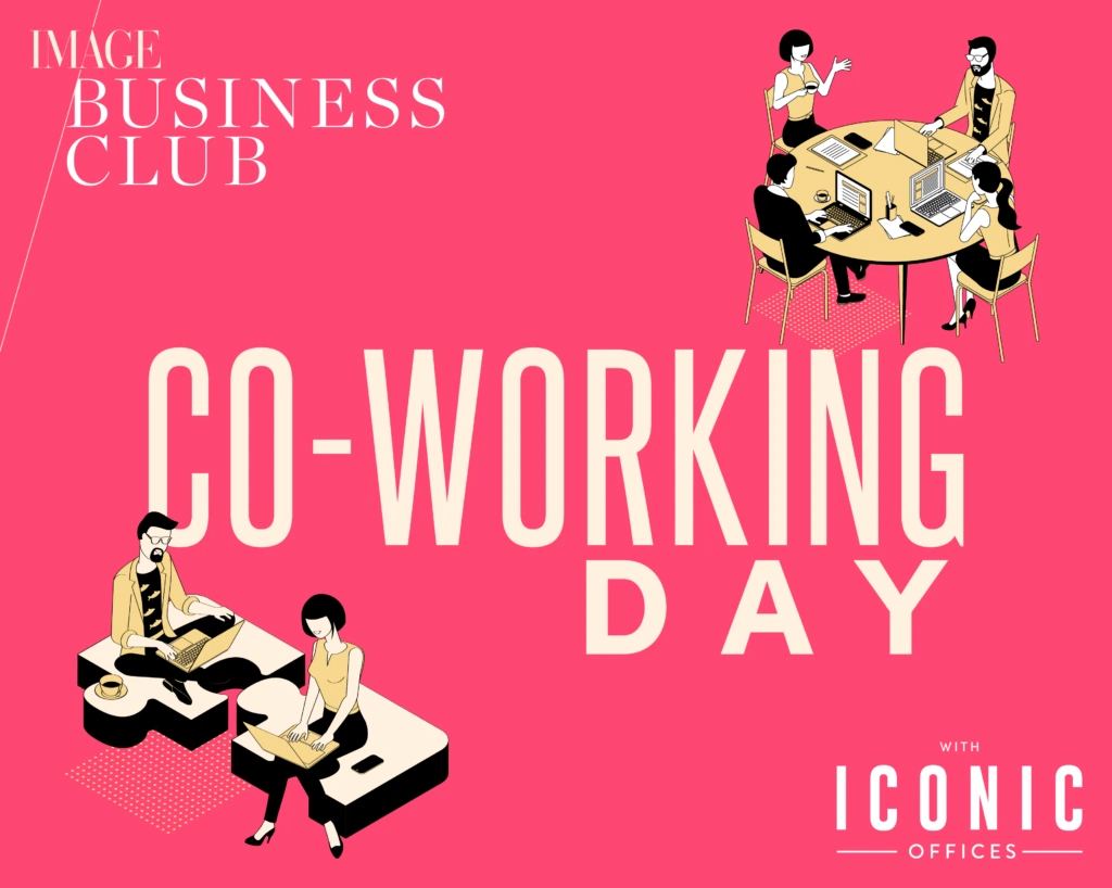 Join our next IMAGE Business Club Co-Working Day Join our next IMAGE Business Club Co-Working Day