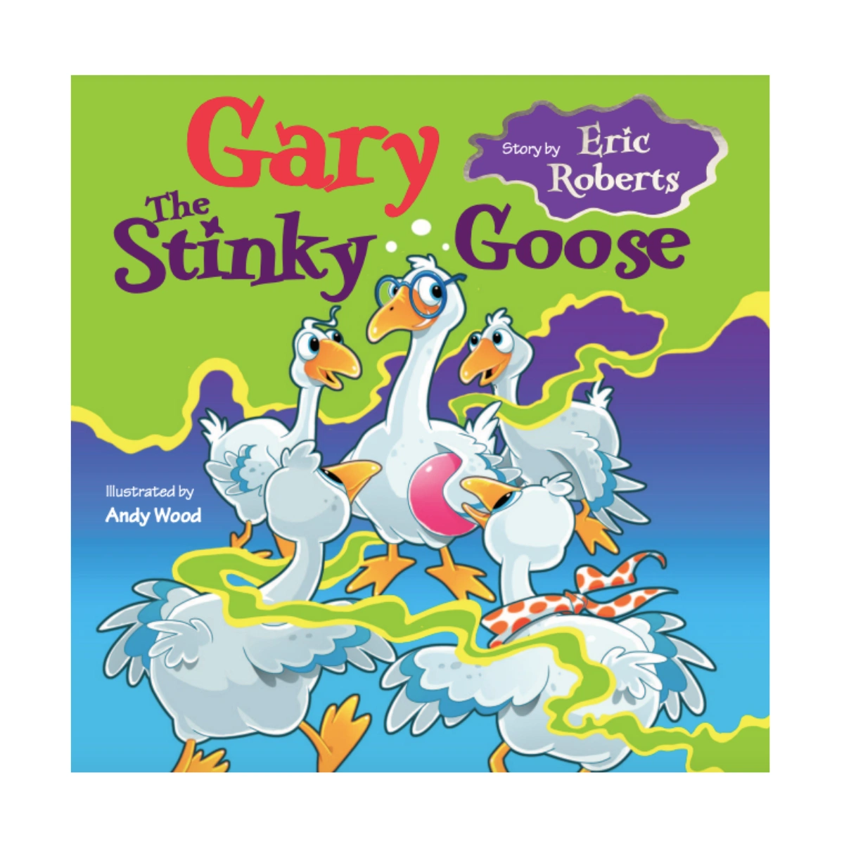 Gary the Stinky Goose by Eric Roberts, €10